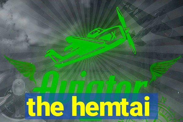 the hemtai